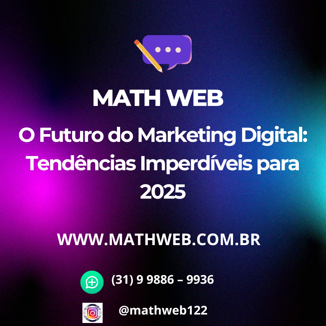 O Futuro do Marketing Digital: Tendências Imperdíveis para 2025
