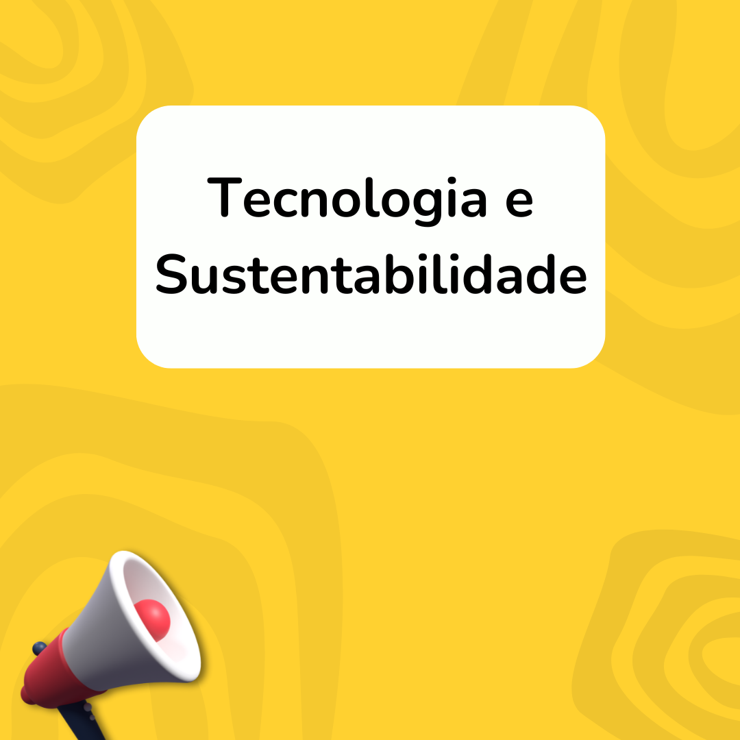 Tecnologia e Sustentabilidade